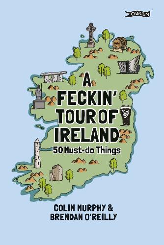 Паперова книга «A Feckin' Tour of Ireland: 50 Must Do Things», автор Колін Мерфі - фото №1