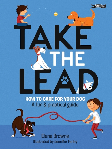Паперова книга «Take the Lead: How to Care for Your Dog – A Fun & Practical Guide», автор Олена Браун - фото №1