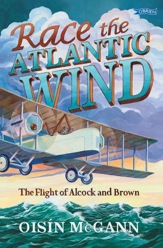 Бумажная книга «Race the Atlantic Wind: The Flight of Alcock and Brown», автор Ойсин МакГанн - фото №1