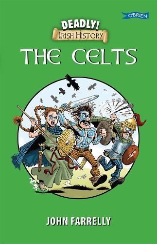 Бумажная книга «Deadly! Irish History - The Celts», автор Джон Фаррелли - фото №1