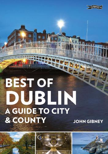 Бумажная книга «Best of Dublin: A Guide to City & County», автор Джон Гибни - фото №1