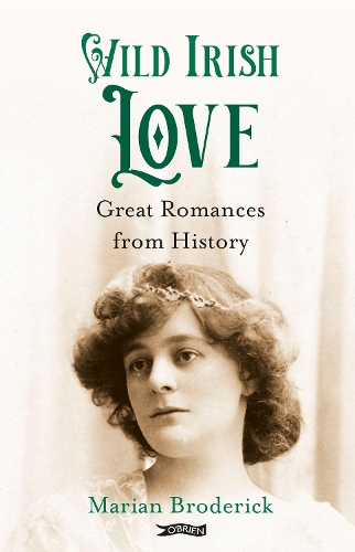 Паперова книга «Wild Irish Love: Great Romances from History», автор Маріан Бродерік - фото №1