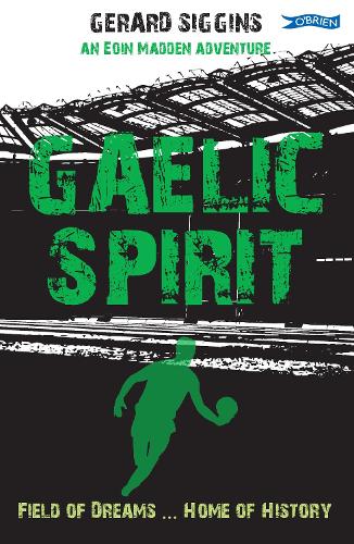 Паперова книга «Gaelic Spirit: Field of Dreams ... Home of History», автор Жерар Сіггінс - фото №1