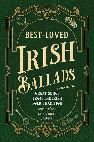 Бумажная книга «Best-Loved Irish Ballads: Great Songs from the Irish Folk Tradition», авторов Эмма Бирн, Эоин О'Брайен - фото №1