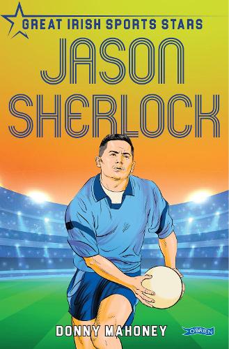 Бумажная книга «Jason Sherlock: Great Irish Sports Stars», автор Донни Махони - фото №1