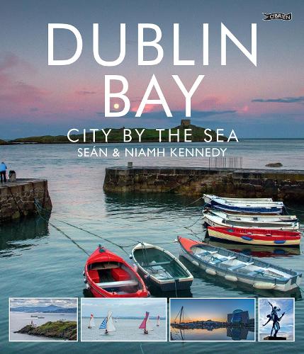 Бумажная книга «Dublin Bay: City by the Sea», авторов Нив Кеннеди, Шон Кеннеди - фото №1