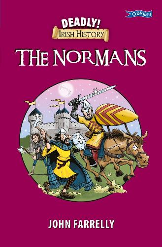 Бумажная книга «Deadly! Irish History - The Normans», автор Джон Фаррелли - фото №1