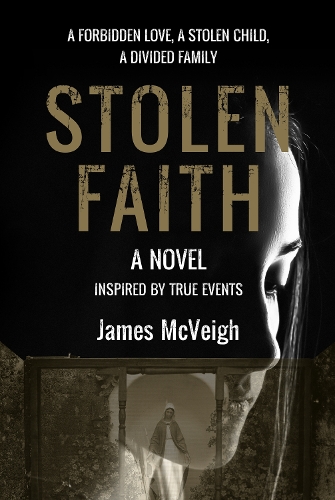 Бумажная книга «Stolen Faith: A forbidden love. A stolen child. A divided family», автор Джеймс Маквей - фото №1
