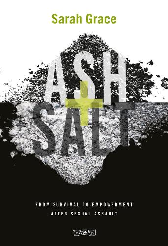 Бумажная книга «Ash + Salt: From Survival to Empowerment after Sexual Assault», автор Сара Грейс - фото №1