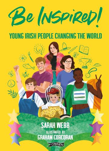 Книга «Be Inspired!: Young Irish People Changing the World» – Сара Уэбб ...