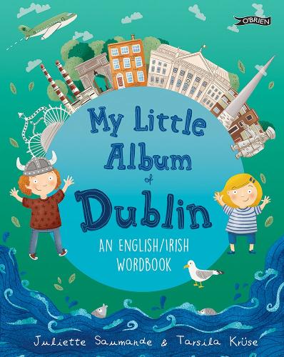 Бумажная книга «My Little Album of Dublin: An English / Irish Wordbook», автор Джульетта Сауманде - фото №1