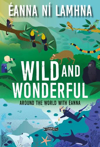 Бумажная книга «Wild and Wonderful: Around the World with Éanna», автор Эанна Ни Ламхна - фото №1