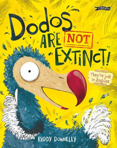 Бумажная книга «Dodos Are Not Extinct!», автор Пэдди Доннелли - фото №1