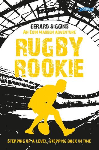 Бумажная книга «Rugby Rookie: Stepping up a level, Stepping back in time», автор Жерар Сиггинс - фото №1