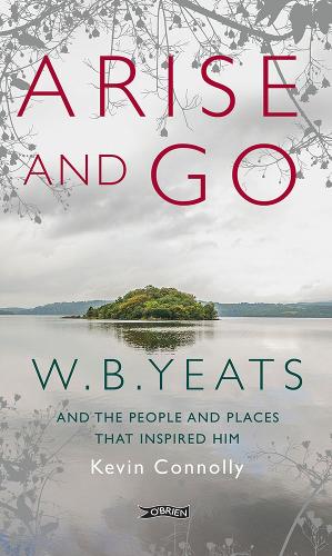Бумажная книга «Arise And Go: W.B. Yeats and the people and places that inspired him», автор Кевин Коннолли - фото №1