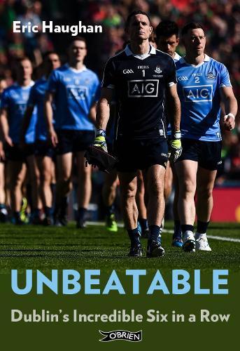 Бумажная книга «Unbeatable: Dublin's Incredible Six in a Row», автор Эрик Хауган - фото №1