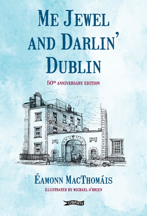 Бумажная книга «Me Jewel and Darlin' Dublin: 50th Anniversary Edition», автор Эймонн Мактомайс - фото №1