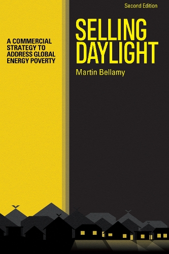 Паперова книга «Selling Daylight: A commercial strategy to address global energy poverty», автор Мартін Белламі - фото №1