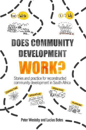 Бумажная книга «Does Community Development Work?: Stories and practice for reconstructed community development in South Africa», авторов Люциус Ботес, Питер Вестоби - фото №1
