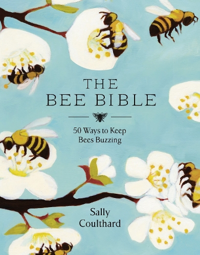 Бумажная книга «The Bee Bible: 50 Ways to Keep Bees Buzzing», автор Салли Култхард - фото №1