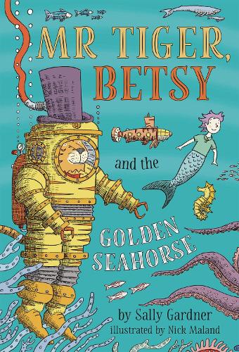Бумажная книга «Mr Tiger, Betsy and the Golden Seahorse», автор Салли Гарднер - фото №1
