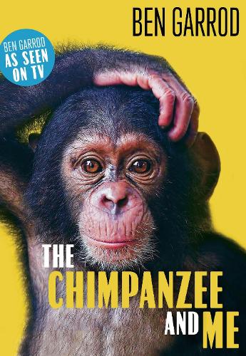 Бумажная книга «The Chimpanzee & Me», автор Бен Гаррод - фото №1
