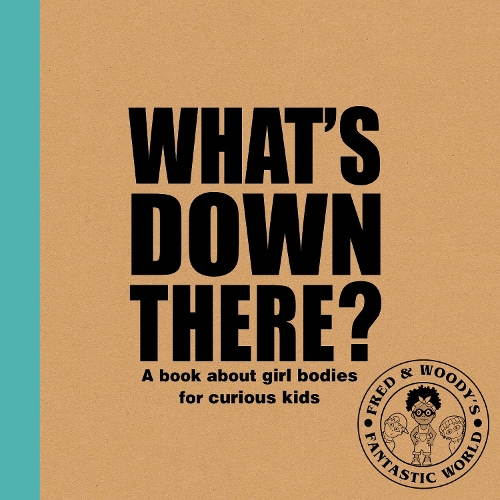 Бумажная книга «What's Down There?: A book about girl bodies for curious kids», автор Алекс Уолдрон - фото №1