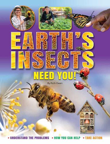 Бумажная книга «Earth's Insects Need You!: Understand the Problems, How you Can Help, Take Action», автор Рут Оуэн - фото №1