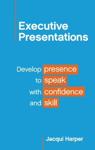 Бумажная книга «Executive Presentations: Develop presence to speak with confidence and skill», автор Жаки Харпер - фото №1