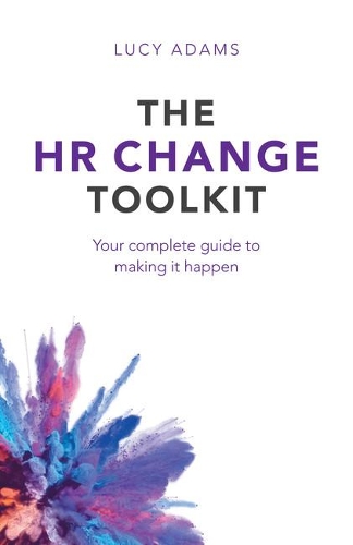 Бумажная книга «The HR Change Toolkit: Your complete guide to making it happen», автор Люси Адамс - фото №1