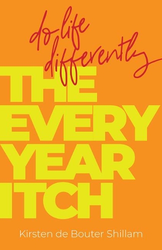 Бумажная книга «The Every-Year Itch: Do life differently», автор Кирстен де Бутер Шиллам - фото №1