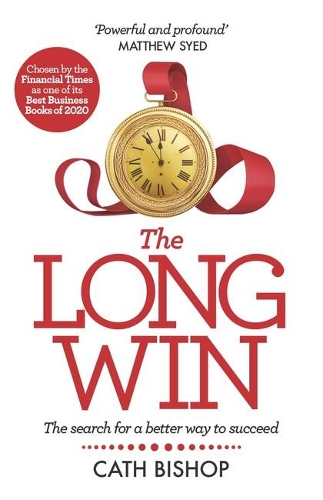Бумажная книга «The Long Win - 1st edition: The search for a better way to succeed», автор Кэт Бишоп - фото №1