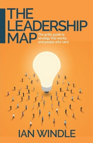 Паперова книга «The Leadership Map: The gritty guide to strategy that works and people who care», автор Ян Віндл - фото №1