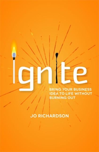 Бумажная книга «Ignite: Bring your business idea to life without burning out», автор Джо Ричардсон - фото №1
