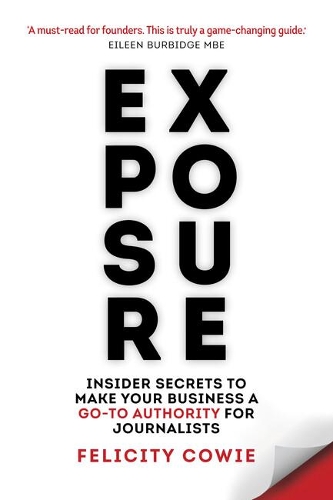 Бумажная книга «Exposure: Insider secrets to make your business a go-to authority for journalists», автор Фелисити Кови - фото №1