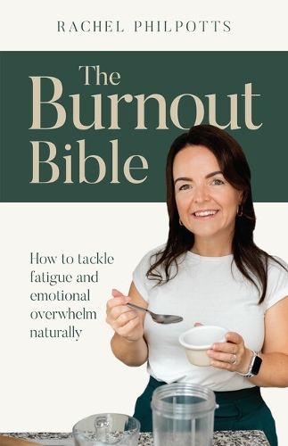 Паперова книга «The Burnout Bible: How to tackle fatigue and emotional overwhelm naturally», автор Рейчел Філпоттс - фото №1