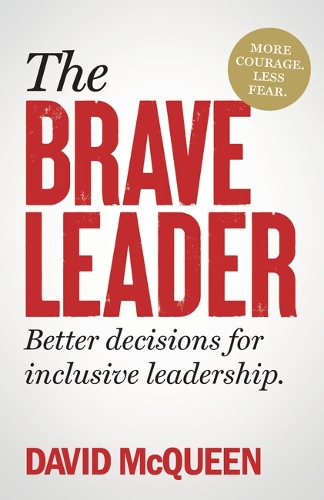 Бумажная книга «The BRAVE Leader: More courage. Less fear. Better decisions for inclusive leadership.», автор Дэвид Маккуин - фото №1