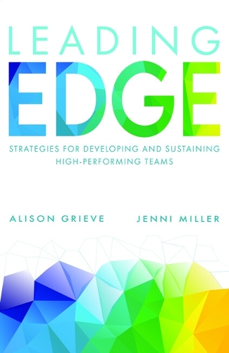 Паперова книга «Leading Edge: Strategies for developing and sustaining high-performing teams», авторів Елісон Грів, Дженні Міллєр - фото №1