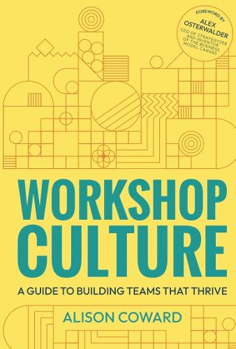Бумажная книга «Workshop Culture: A guide to building teams that thrive», автор Элисон Коуард - фото №1