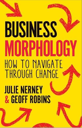 Бумажная книга «Business Morphology: How to navigate through change», авторов Джефф Робинс, Джули Нерни - фото №1