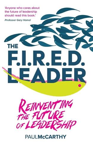 Паперова книга «The FIRED Leader: Reinventing the Future of Leadership», автор Пол Маккарті - фото №1