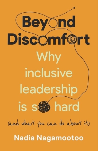 Бумажная книга «Beyond Discomfort: Why inclusive leadership is so hard (and what you can do about it)», автор Надя Нагамоотоо - фото №1