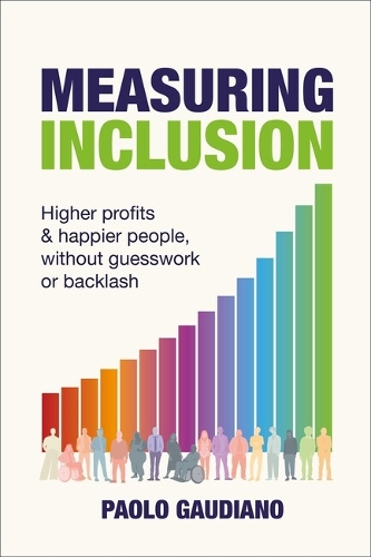 Паперова книга «Measuring Inclusion: Higher profits and happier people, without guesswork or backlash», автор Паоло Гаудіано - фото №1