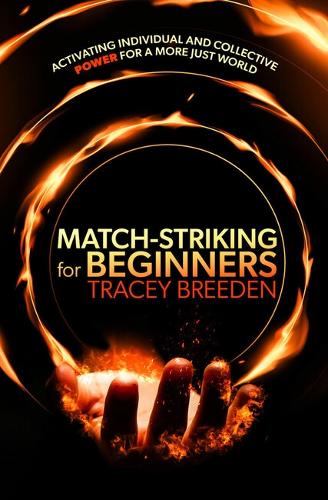 Паперова книга «Match-Striking for Beginners: Activating individual and collective power for a more just world», автор Трейсі Бріден - фото №1