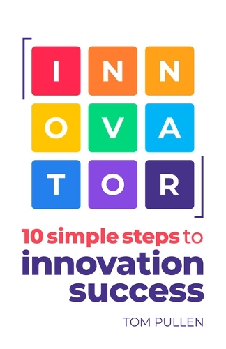 Бумажная книга «INNOVATOR: 10 simple steps to innovate with speed, scale and confidence», автор Том Пуллен - фото №1
