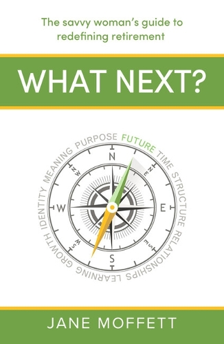 Paper book «What Next?: The savvy woman’s guide to redefining retirement», author Jane Moffett - фото №1