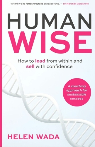 Паперова книга «HUMAN-WISE: How to lead from within and sell with confidence», автор Гелен Вада - фото №1