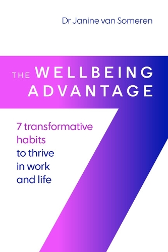 Паперова книга «The Wellbeing Advantage: 7 transformative habits to thrive in work and life», автор Джанін ван Сомерен - фото №1