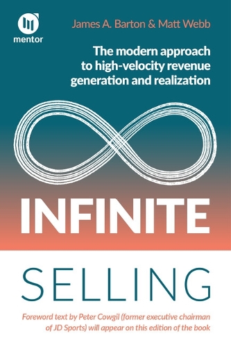 Бумажная книга «Infinite Selling: The modern approach to high-velocity revenue generation and realization», авторов Джеймс А. Бартон, Мэтт Уэбб - фото №1