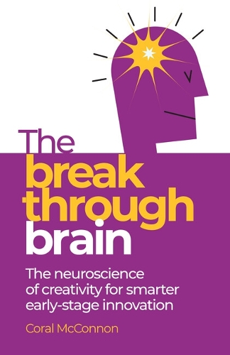 Паперова книга «The Breakthrough Brain: The neuroscience of creativity for smarter early-stage innovation», автор Корал Макконнон - фото №1